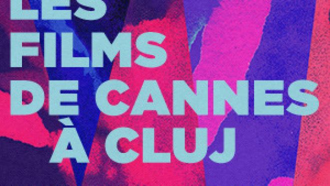 Cele mai bune filme ale anului se văd la Les FILMS de CANNES à CLUJ. Festivalul revine la Cinema Victoria și Arta, între 7 și 10 noiembrie